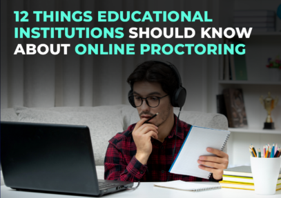 12 Things Educational Institutions Should Know About Online Proctoring Inner