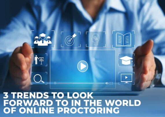 3 Trends To Look Forward To In The World Of Online Proctoring Inner