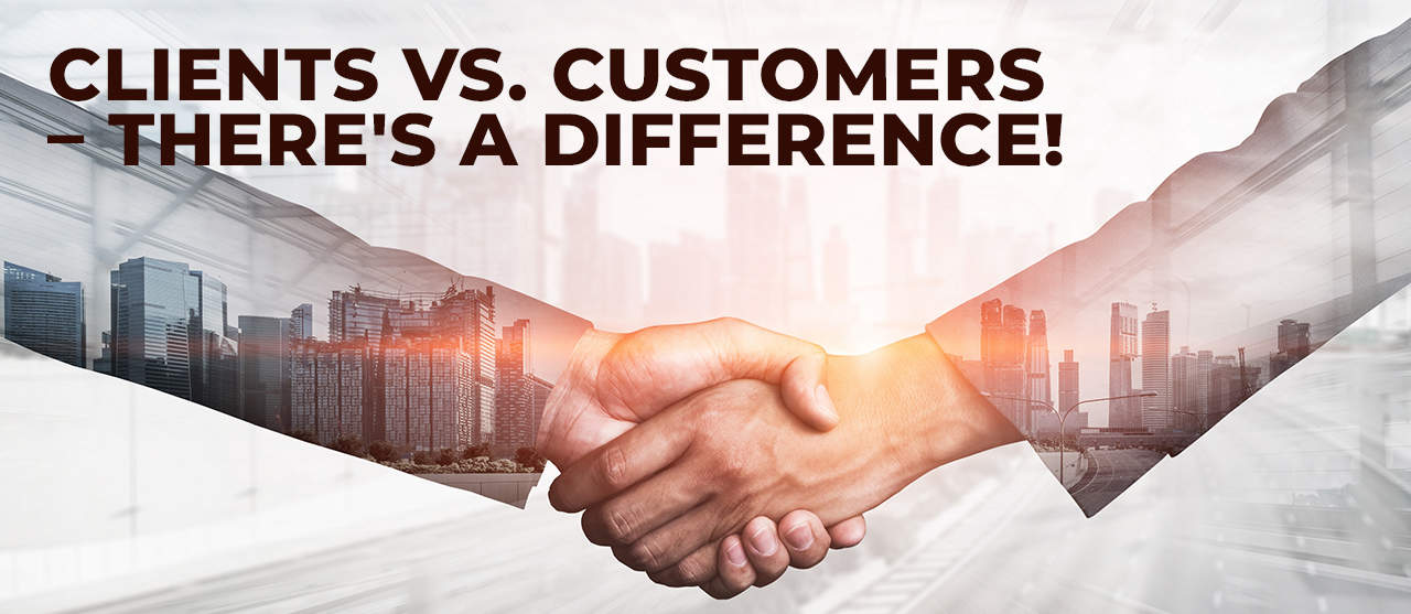 Clients Vs. Customers There Is A Difference Inner