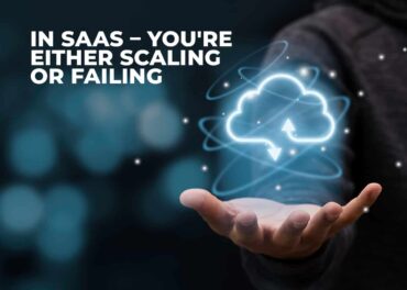 In Saas You're Either Scaling Or Failing Inner