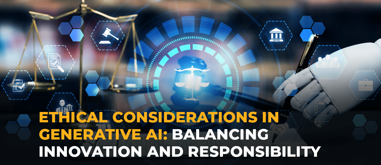 Ethical Considerations In Generative Aibalancing Innovation And Responsibility