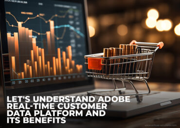 Adobe Real Time Customer Data Platform And Its Benefits Inner