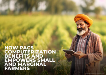 Pacs Computerization Benefits Small Marginal Farmers Inner