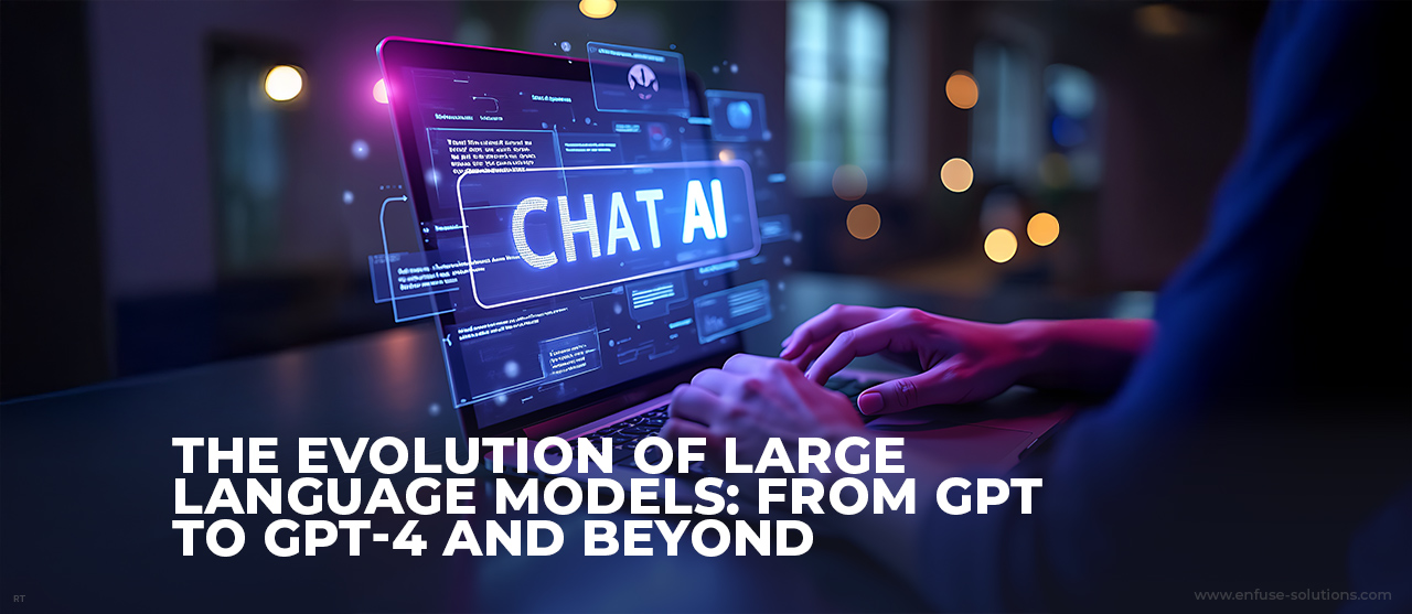 Advancement Of Language Models From Gpt To Gpt-4 And Future Innovations - EnFuse Solutions