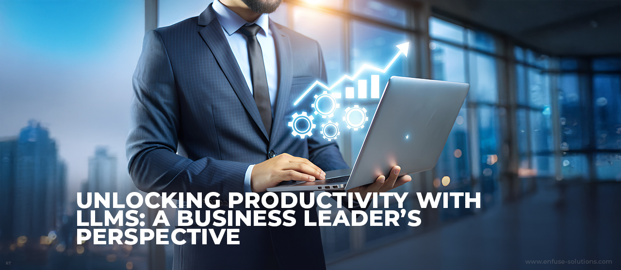 Large Language Models for Digital Transformation and Business Growth - EnFuse Solutions
