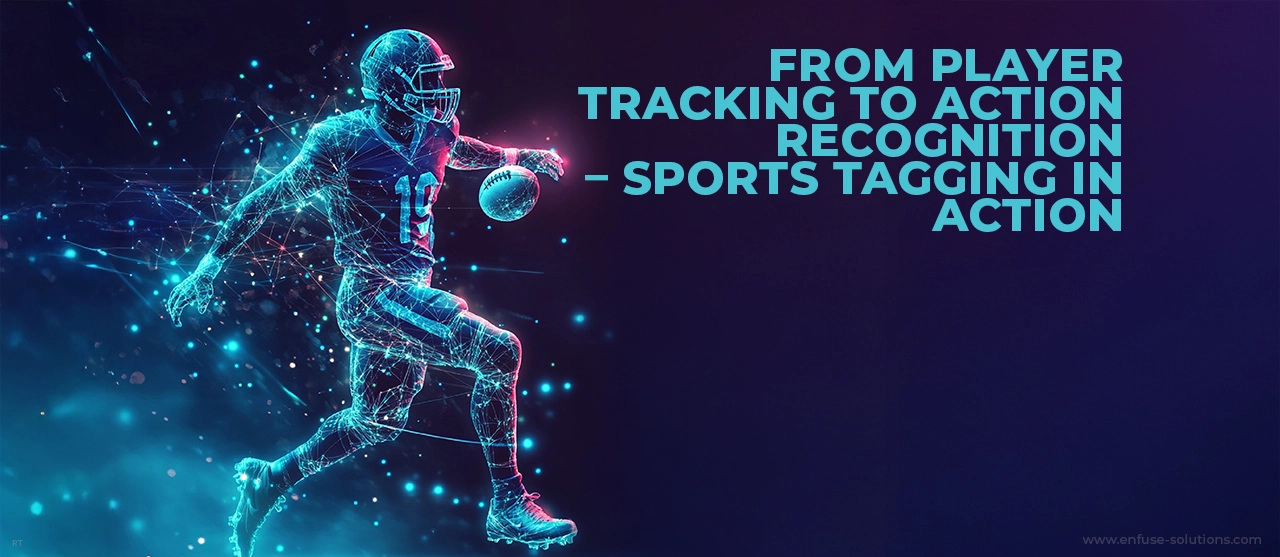 AI Sports Tagging Workflow with Pose Estimation and Event Detection - EnFuse Solutions