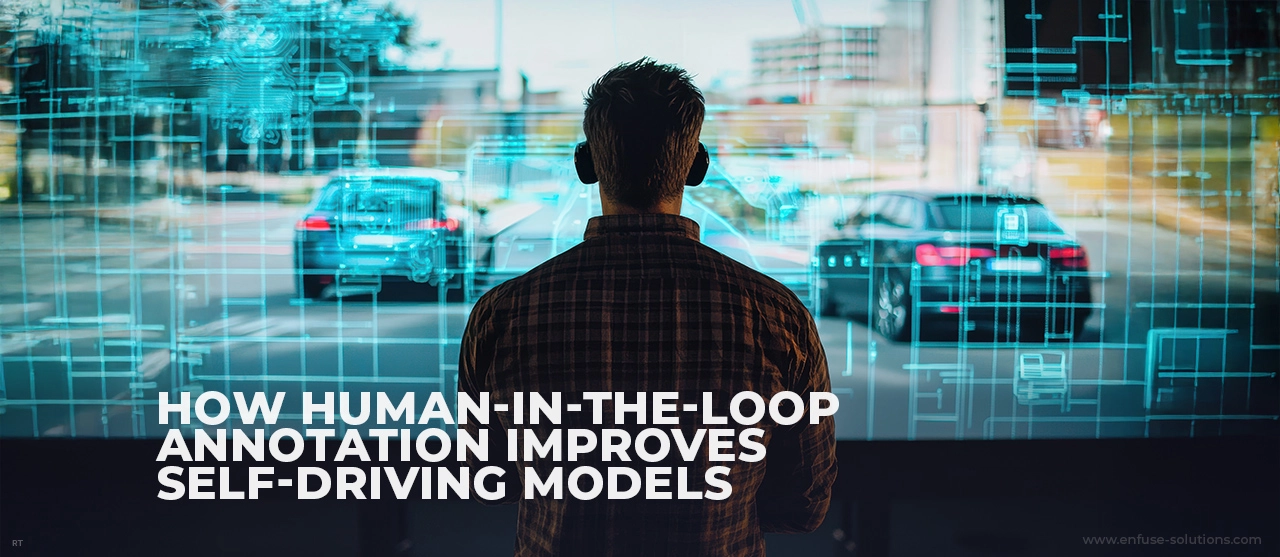 Human-in-the-loop Annotation Improving Self-driving Vehicle Perception Accuracy - EnFuse Solutions