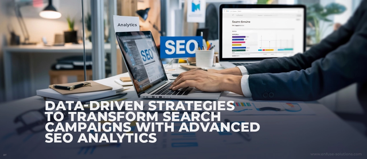 Data Driven SEO Analytics Strategy For Search Campaigns β EnFuse Solutions