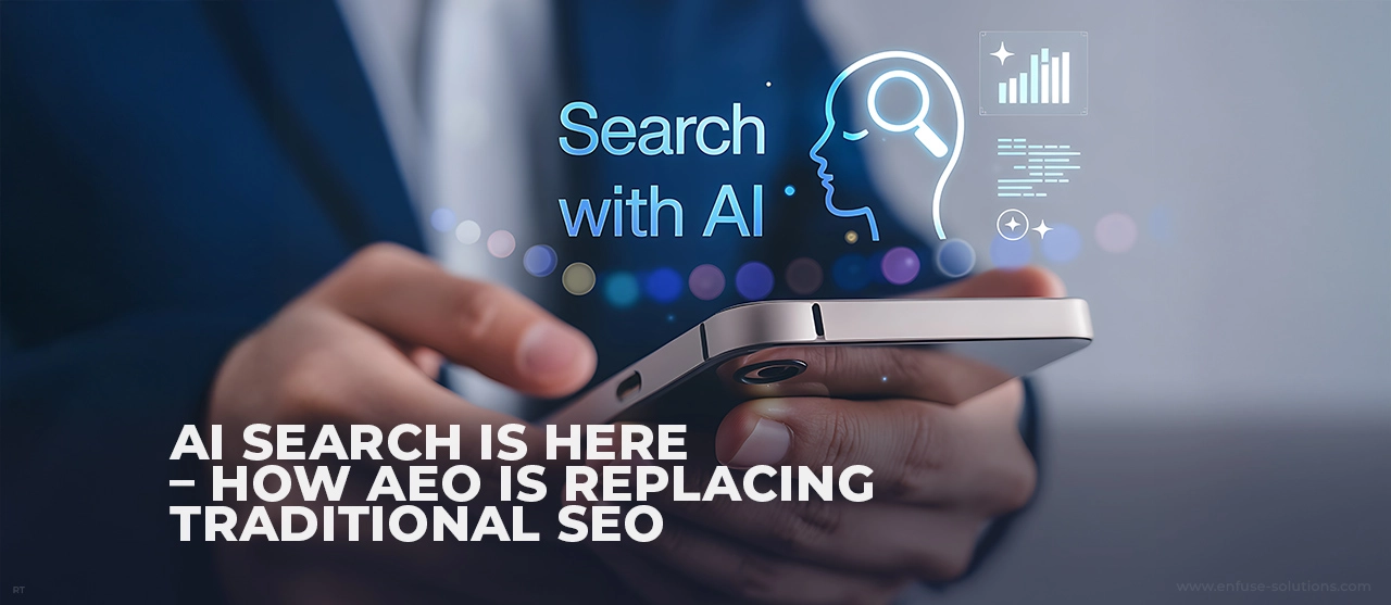 AI Search and AEO Replacing Traditional SEO Strategies - EnFuse Solutions
