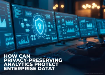 Privacy-Preserving Analytics Securing Enterprise Data With Zero Trust – EnFuse Solutions