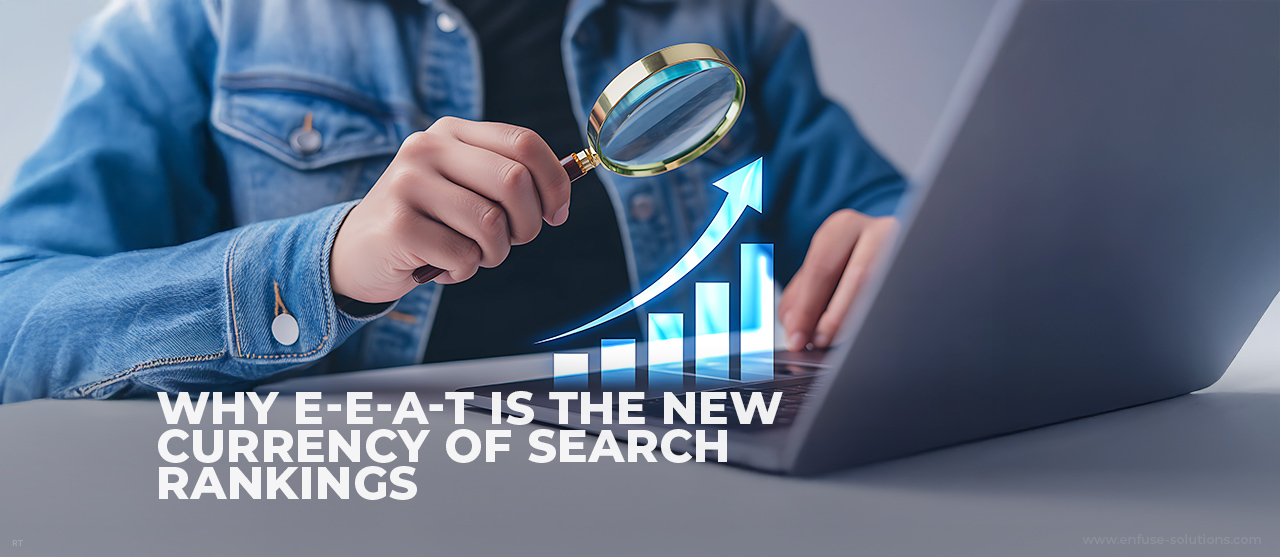 E-E-A-T Framework Improving Search Rankings And Content Trust β EnFuse Solutions