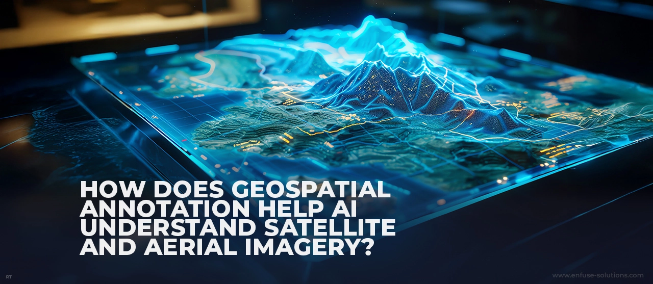 Geospatial Annotation For Satellite And Aerial Imagery With Tagi5 - EnFuse Solutions